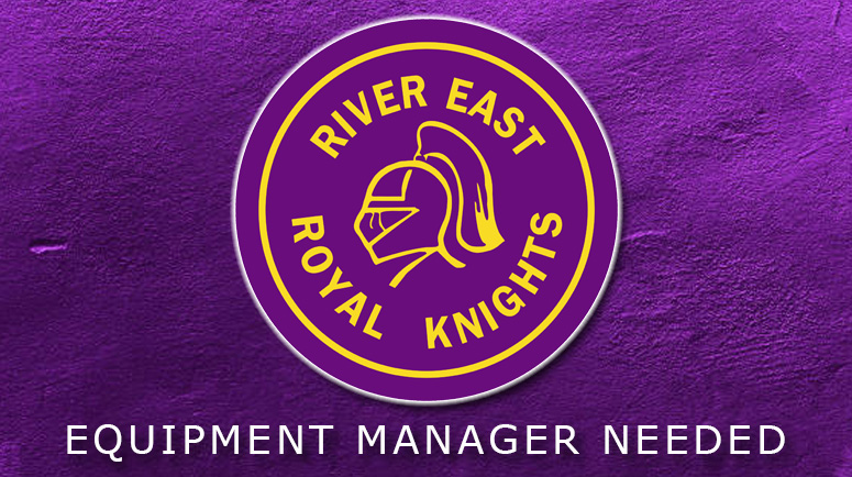 River East Royal Knights Require  Equipment Manager